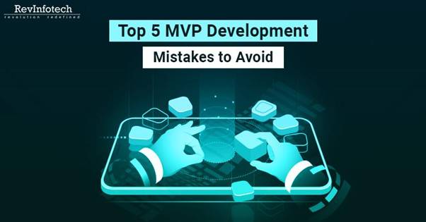 Top 5 MVP Development Mistakes to Avoid